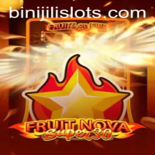 Discover FruitrNovaSupe30: A New Era of Interactive Gaming with BINIJILI