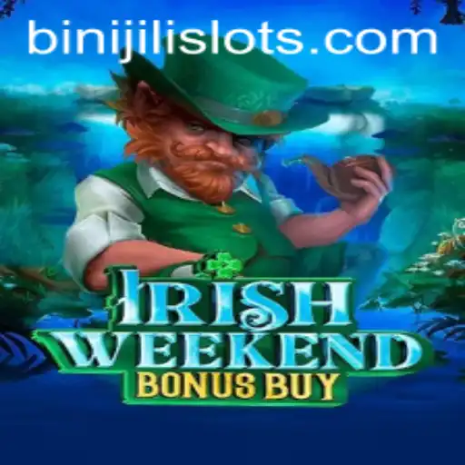 Discover the Thrills of IrishWeekendBonusBuy and the Fascinating World of BINIJILI