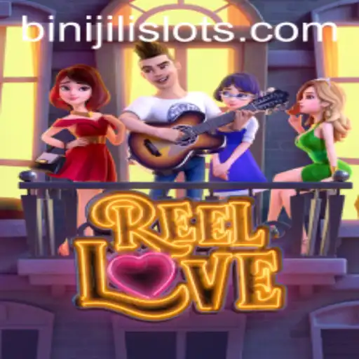 Unraveling the Thrills of ReelLove with BINIJILI: A Comprehensive Guide