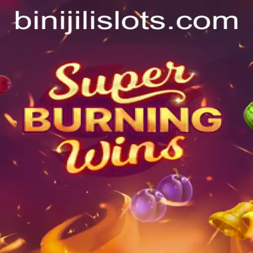 SuperBurningWins: Exploring the Latest Gaming Sensation by BINIJILI